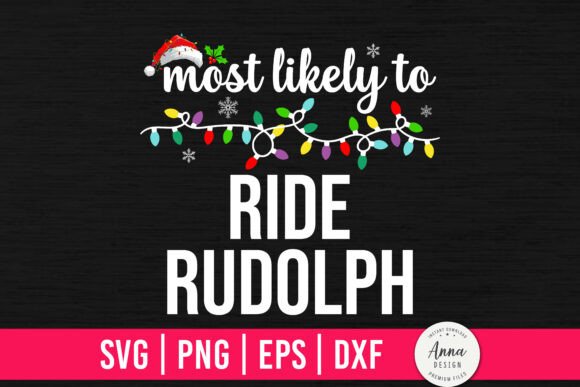 Most Likely to Ride Rudolph SVG PNG for Creative Branding